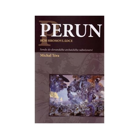 Perun bůh hromovládce, Michal Téra