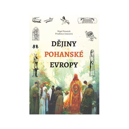 Dějiny pohanské Evropy, Prudence Jonesová, Nigel Pennick