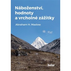 Náboženství, hodnoty a vrcholné zážitky, Abraham H. Maslow