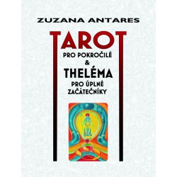 Tarot pro pokročilé & theléma pro úplné začátečníky, Zuzana Antares