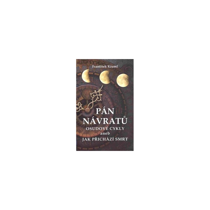 Pán návratů, Kruml František