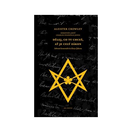 Dělej, co ty chceš, ať je celý zákon, Aleister Crowley, Sebastián Jahič, Charles Stansfeld Jones