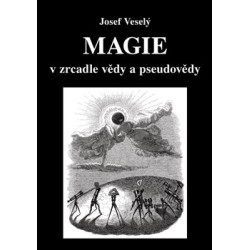 Magie v zrcadle vědy a pseudovědy, Veselý Josef
