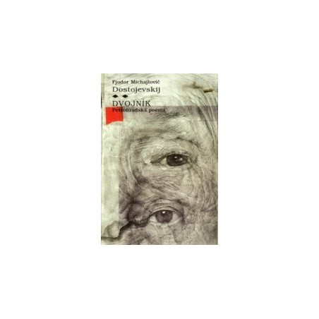 Dvojník, Petrohradská poema, Fjodor Michajlovič Dostojevskij