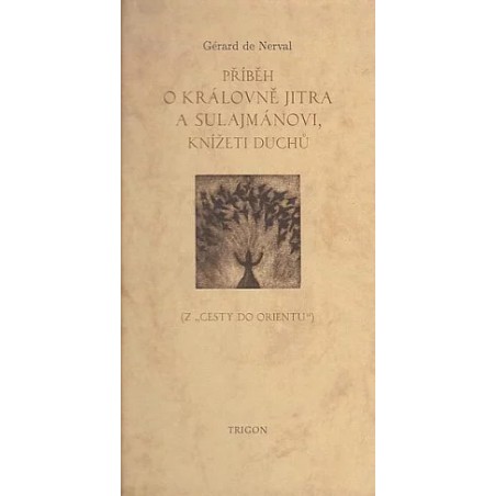 Příběh o Královně jitra a Sulajmánovi, knížeti duchů ( Z Cesty do Orientu), Gérard de Nerval