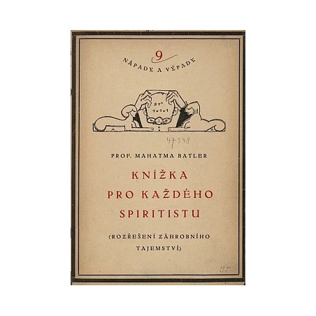 Knížka pro každého spiritistu, Mahatma Batler, JIří Mahen