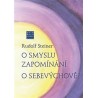 O smyslu zapomínání. O Sebevýchově, Radomil Hradil, Rudolf Steiner