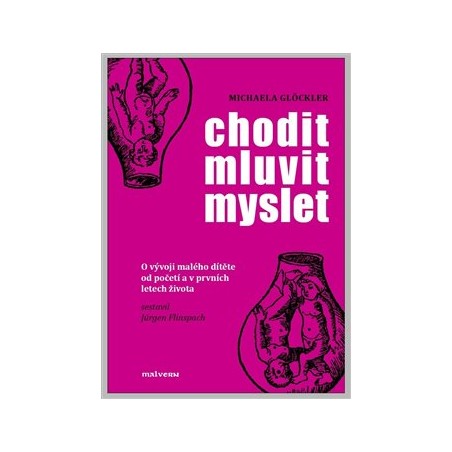 Chodit, mluvit, myslet, Glöckler Michaela