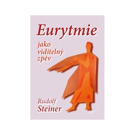 Eurytmie jako viditelný zpěv, Steiner Rudolf