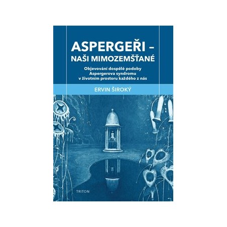 Aspergeři - naši mimozemšťané, Ervín Široký