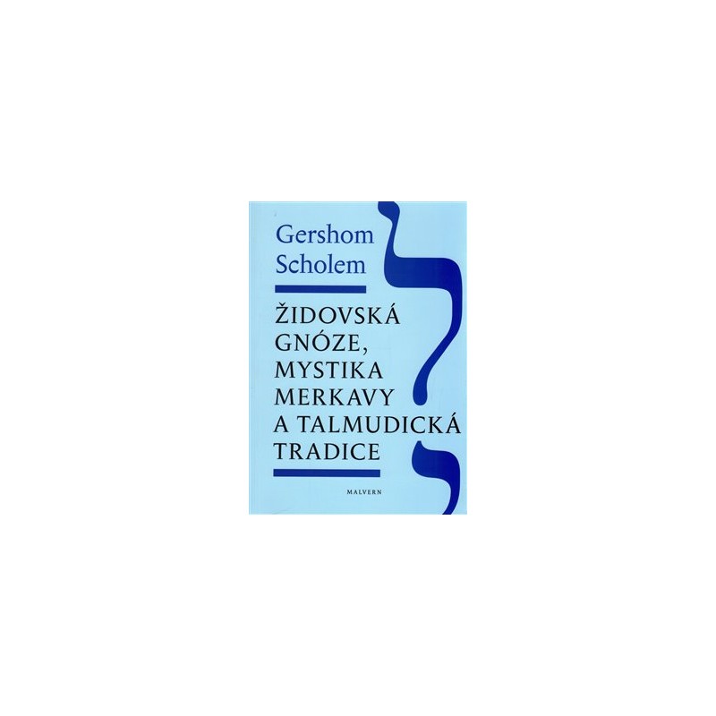 Židovská gnóze, mystika merkavy a talmudická tradice, Scholem Gershom