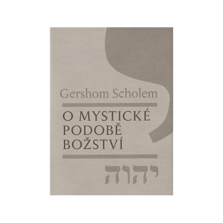 O mystické podobě božství, Scholem Gershom
