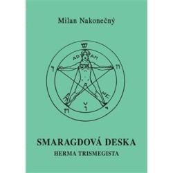 Smaragdová deska Herma Trismegista, Milan Nakonečný