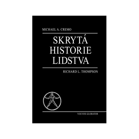 Skrytá historie lidstva, Michael A. Cremo, Richard L. Thompson