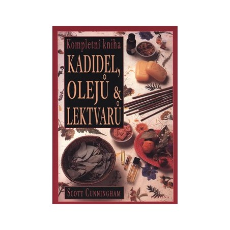 Kompletní kniha kadidel, olejů & lektvarů, Cunningham Scott