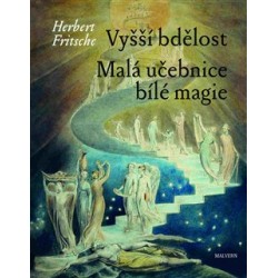 Vyšší bdělost / Malá učebnice bílé magie, Fritsche Herbert